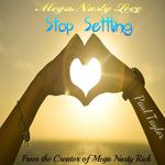 Mega Nasty Love: Stop Settling专辑