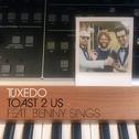 Toast 2 Us专辑
