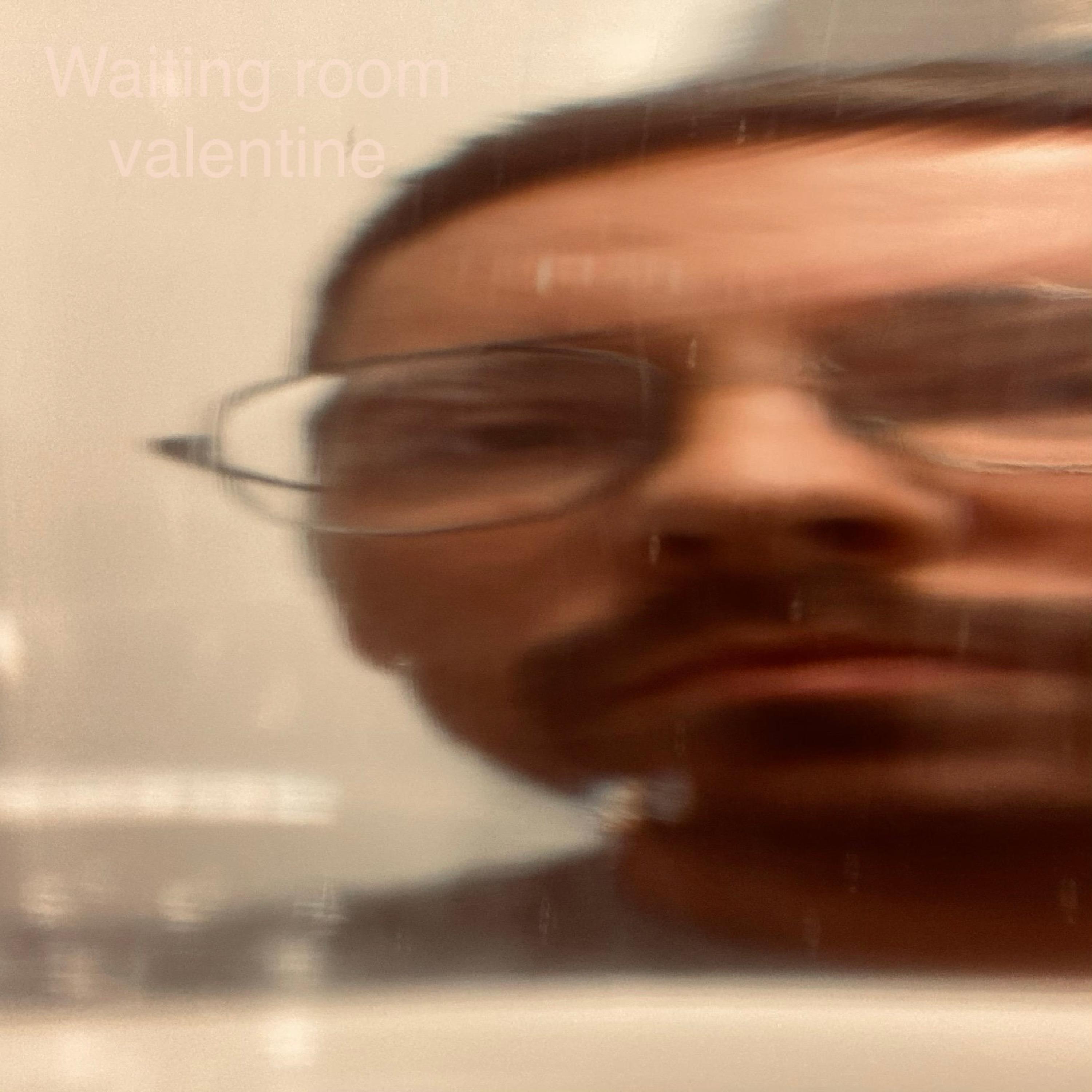 Waiting Room/Valentine