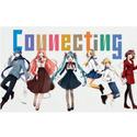 【12位虚拟歌手】Connecting【中文再填词】