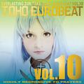 TOHO EUROBEAT VOL.10 HIGHLY RESPONSIVE TO PRAYERS