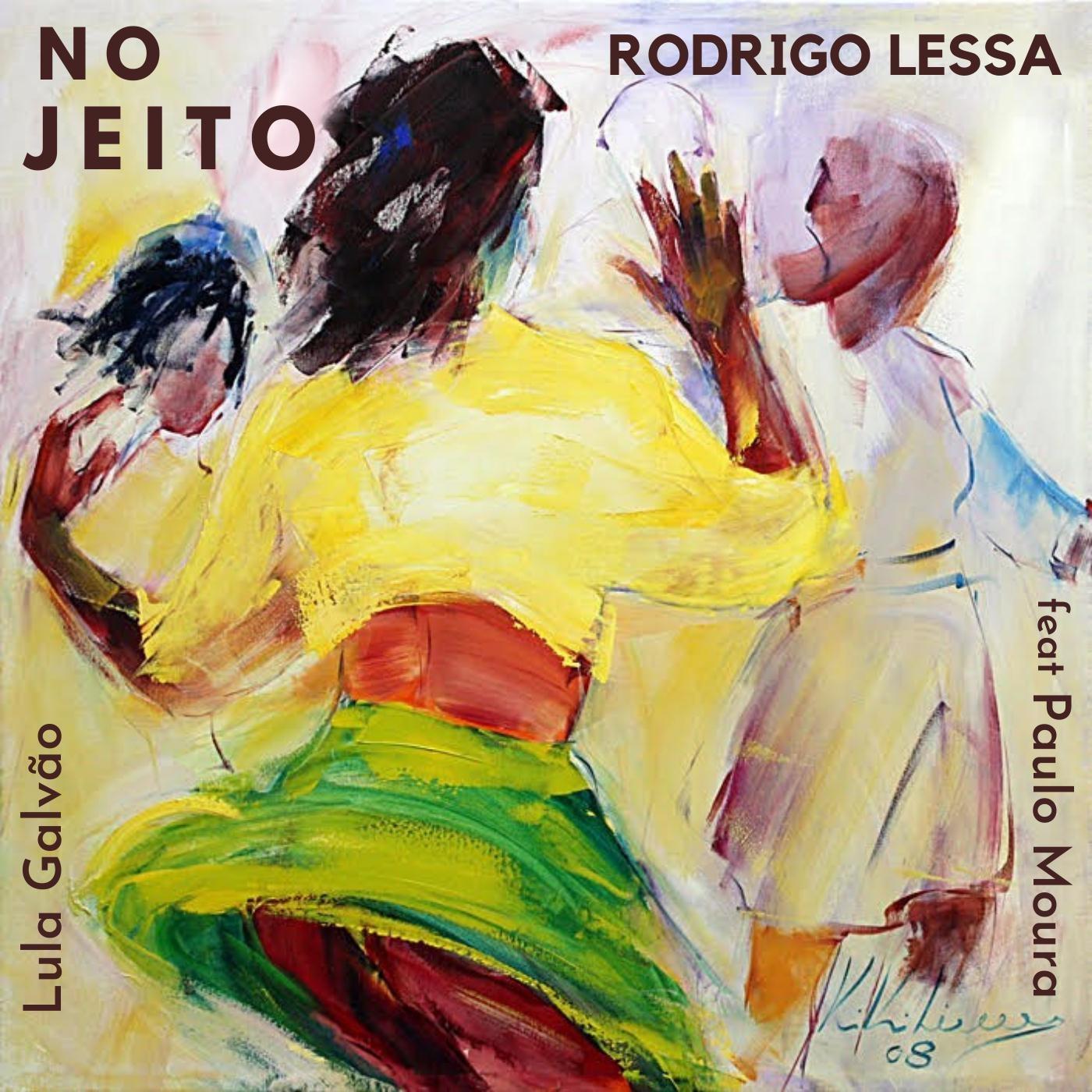 Rodrigo Lessa - No Jeito (feat. Paulo Moura)