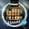 Zoom Karaoke Gap Fillers - Volume 107