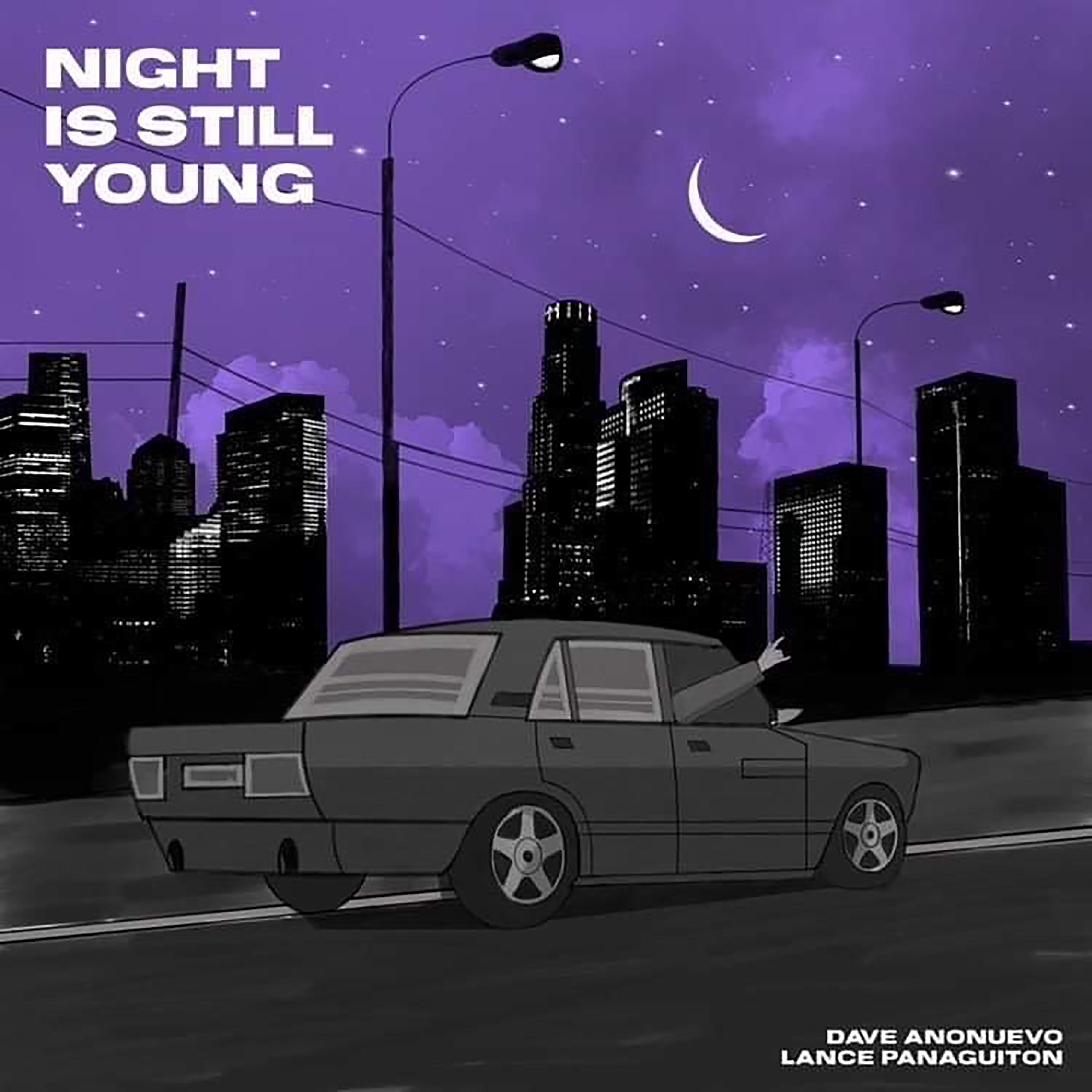 NIGHT IS STILL YOUNG