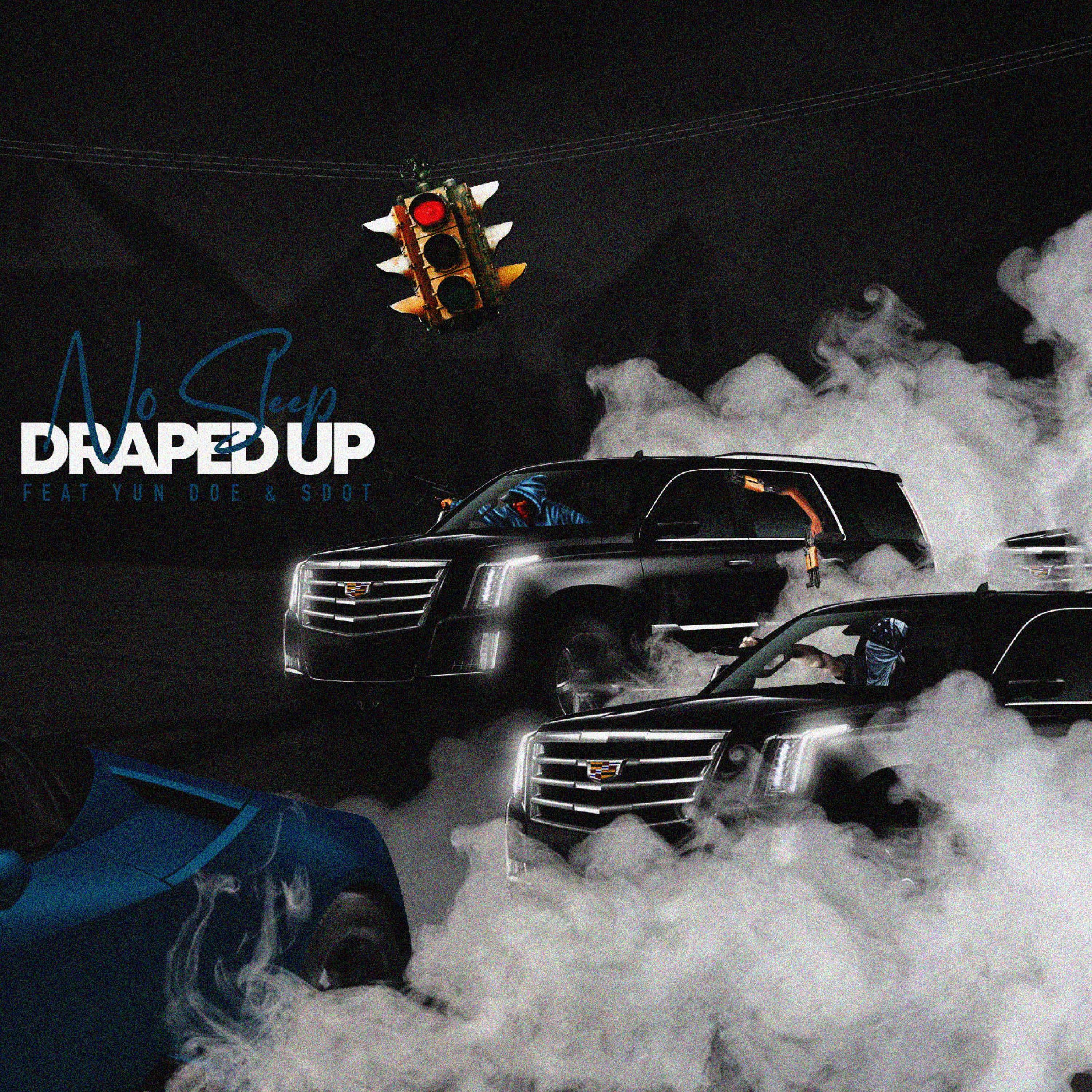 Draped Up (feat. Yun' Doe & S Dot)