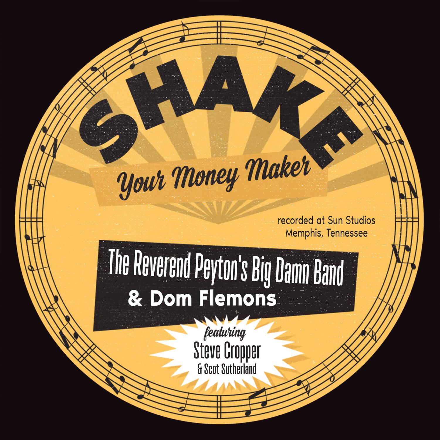 The Reverend Peyton's Big Damn Band - Shake Your Money Maker