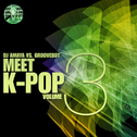 DJ AMAYA VS. GROOVEBOT Meet K-POP (MIXED)专辑