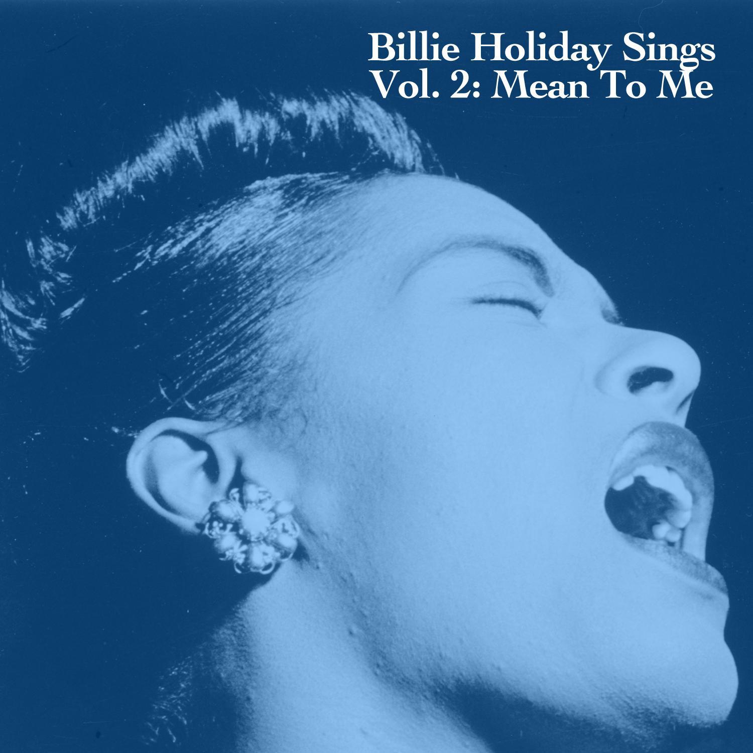 Billie Holiday Sings, Vol. 2: Mean to Me专辑