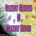 Candy crush and Candy rush单曲集专辑