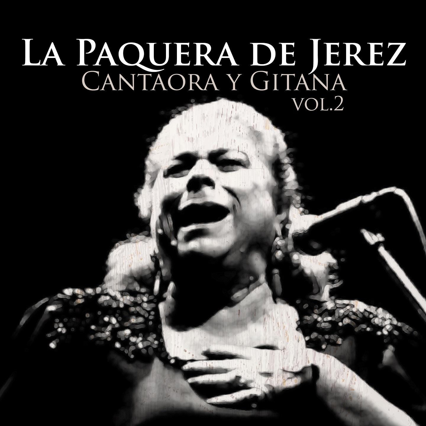 La Paquera de Jérez - Gitana y Cantaora Vol. 2