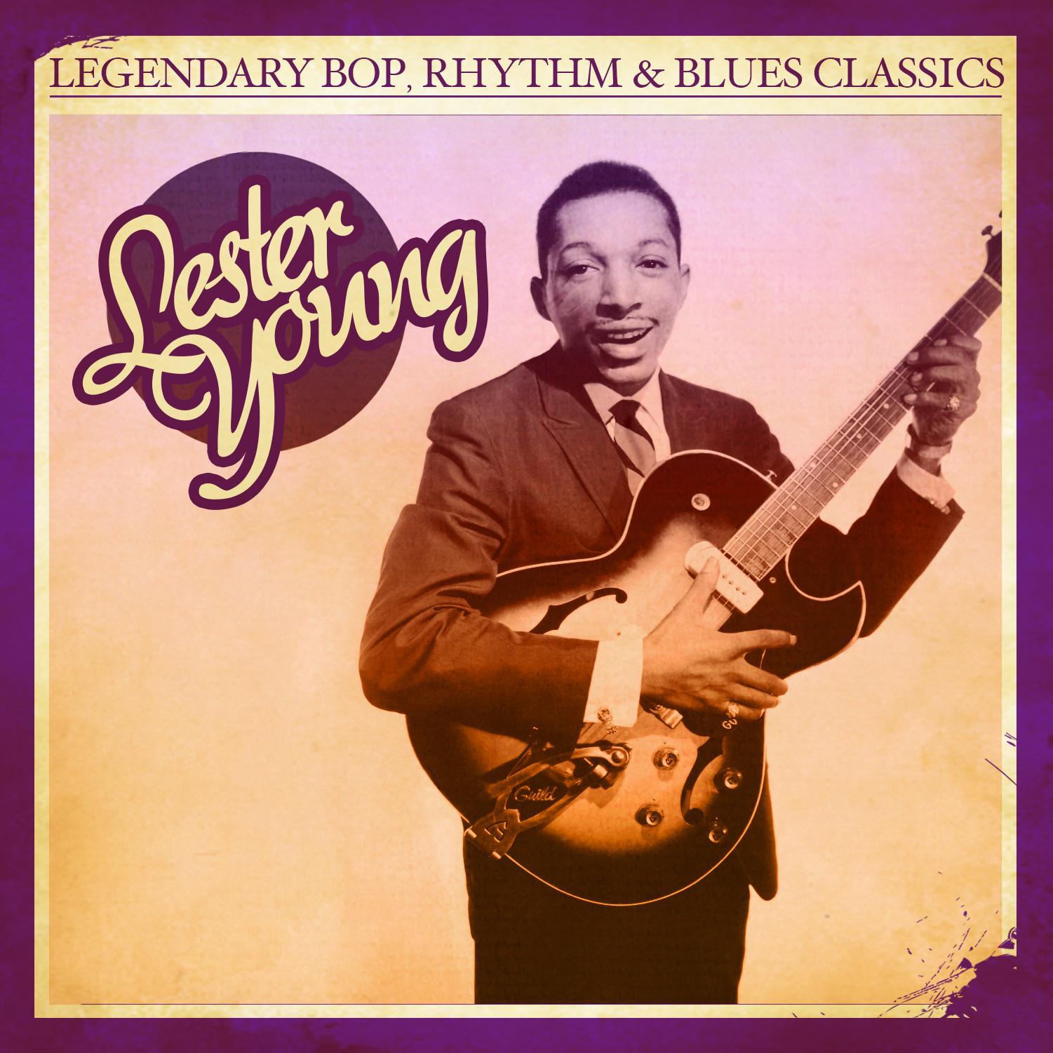 Legendary Bop, Rhythm & Blues Classics: Lester Young专辑