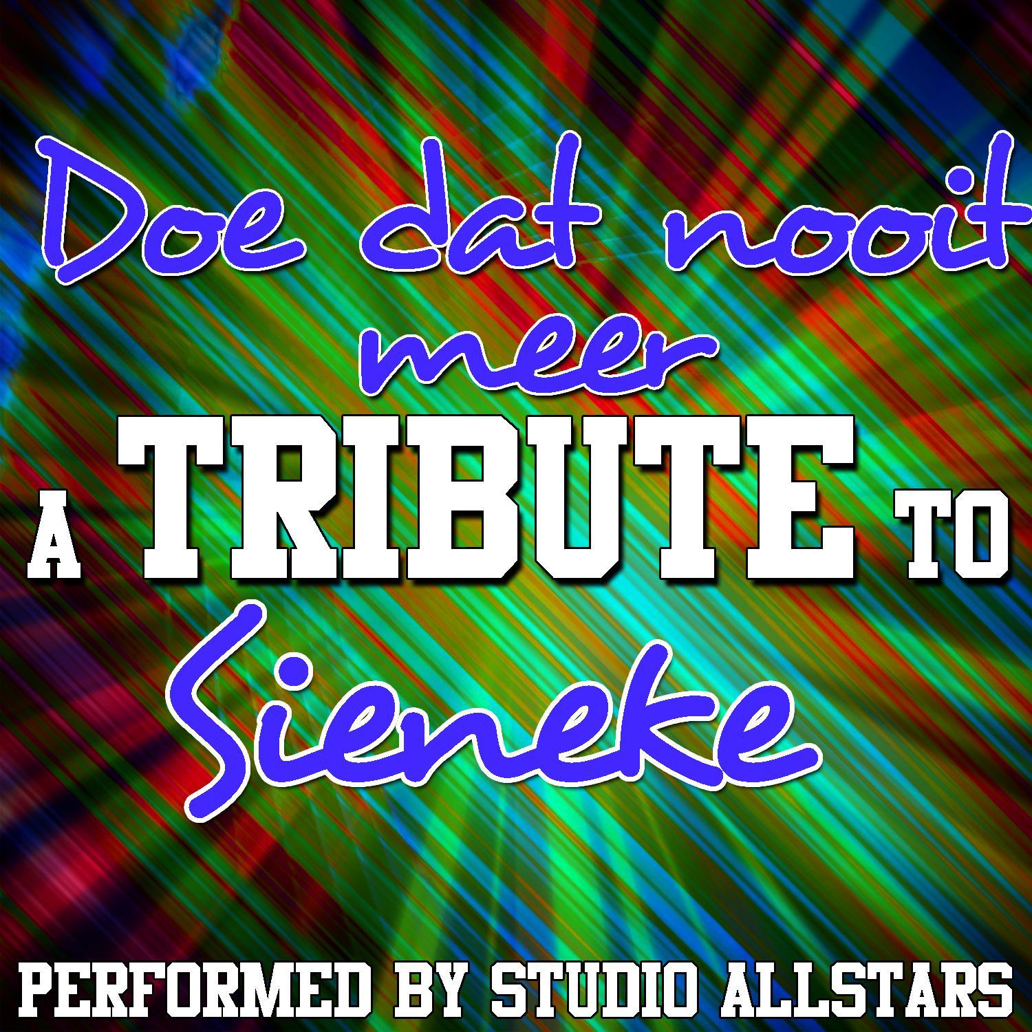 Doe dat nooit meer (A Tribute to Sieneke) - Single专辑