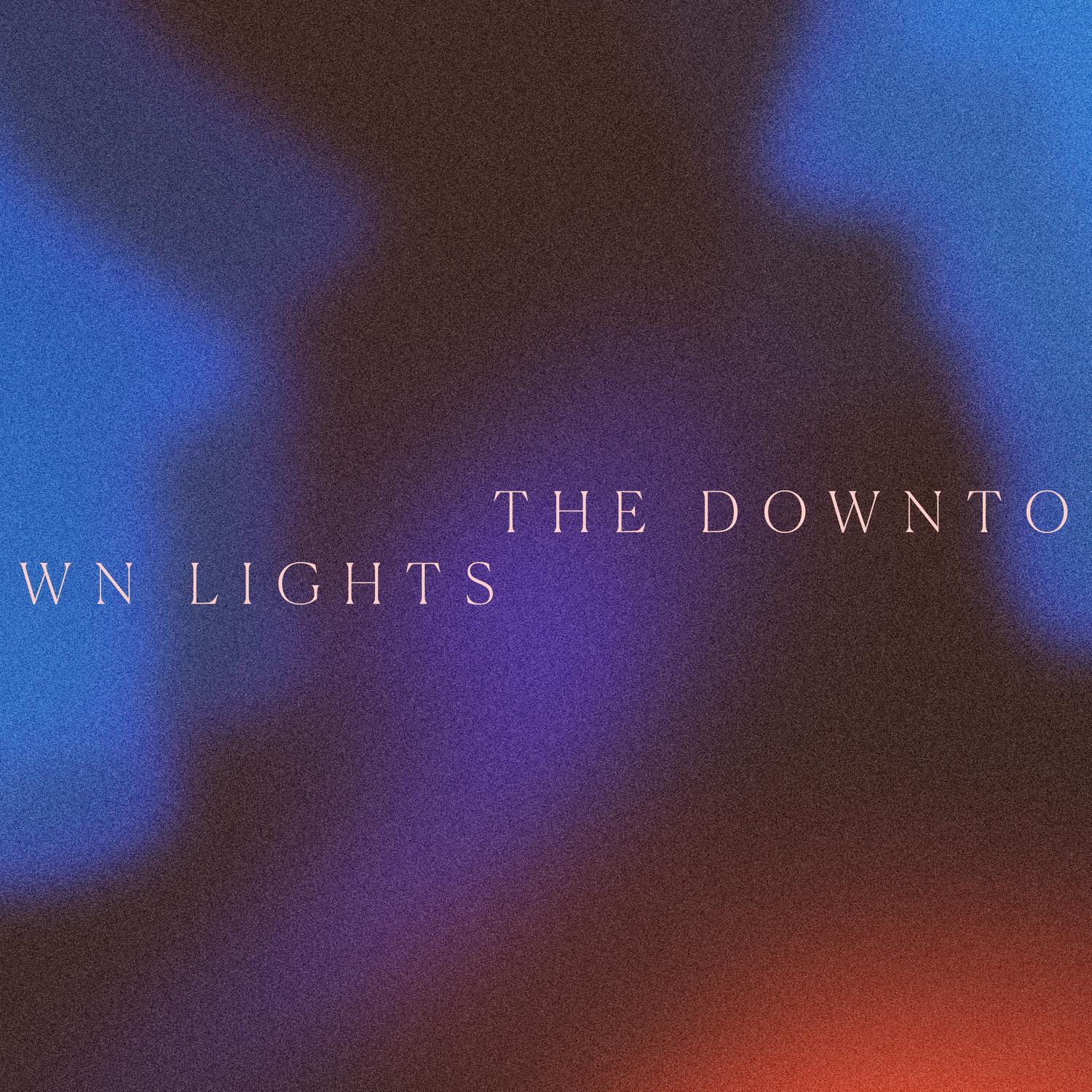 The Downtown Lights (feat. Ben Gibbard & San Fermin)