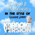 The Lord Is My Shepherd (In the Style of Katherine Jenkins) [Karaoke Version] - Single