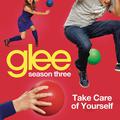 Take Care Of Yourself (Glee Cast Version)