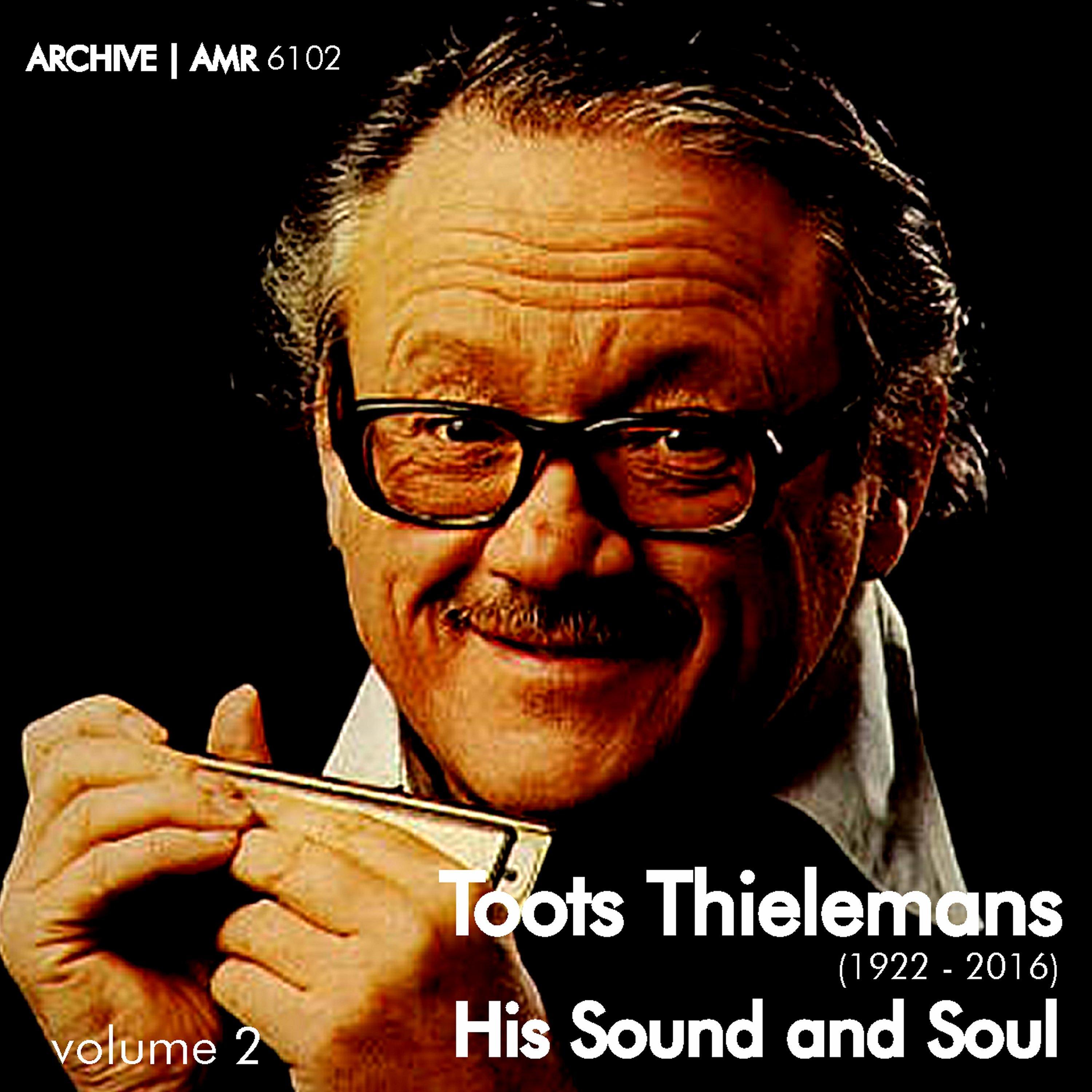 Toots Thielemans (1922-2016) : His Sound and Soul Volume 2