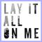 Lay It All On Me (Just Belforth Bootleg)专辑