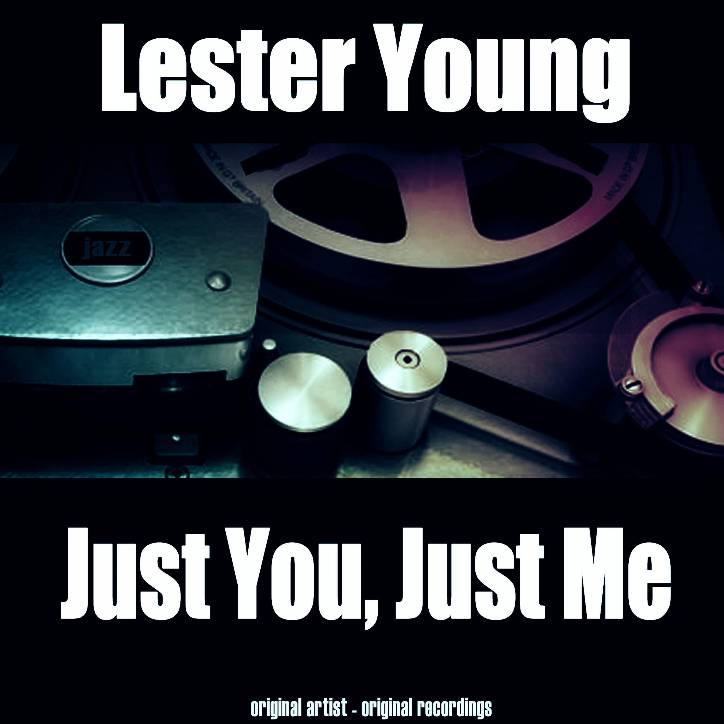 Just You, Just Me