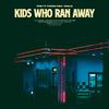 Kids Who Ran Away专辑
