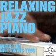 Relaxing Jazz Piano with the Bill Evans Trio