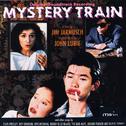 Mystery Train (Original Motion Picture Soundtrack)专辑