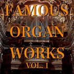 Famous Organ Works Vol. I专辑