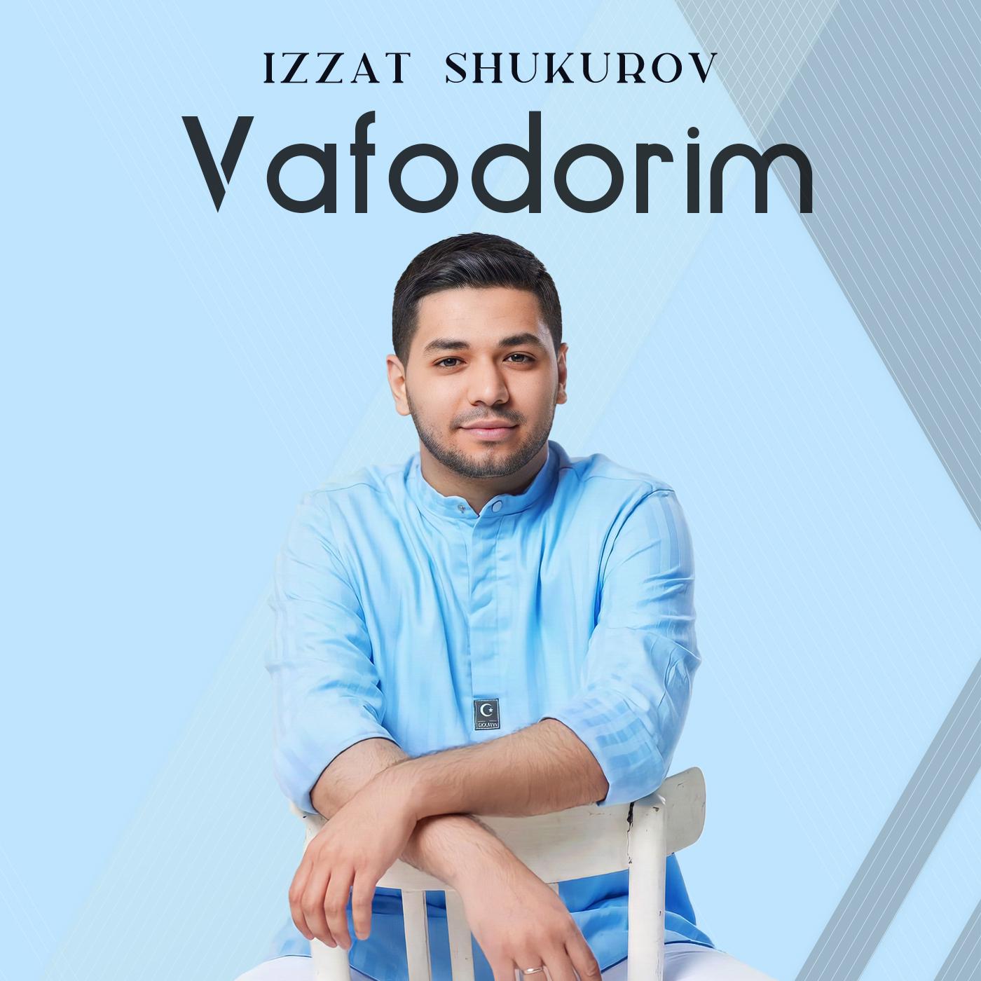 Izzat Shukurov - Vafodorim