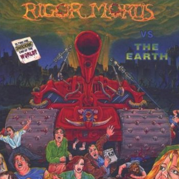 Rigor Mortis Vs. the Earth