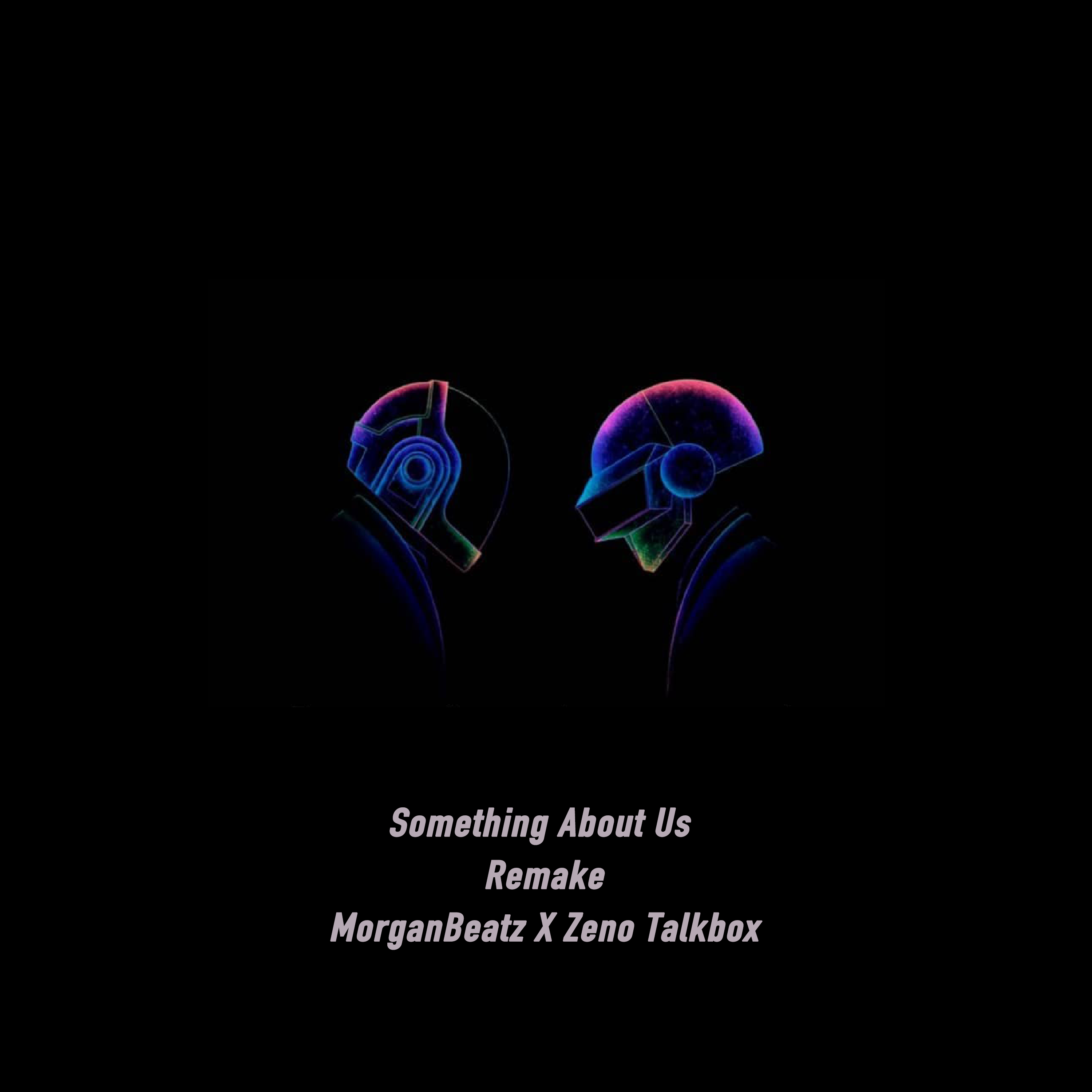 Something About Us(MorganBeatz / 正雨Zeno Remake)