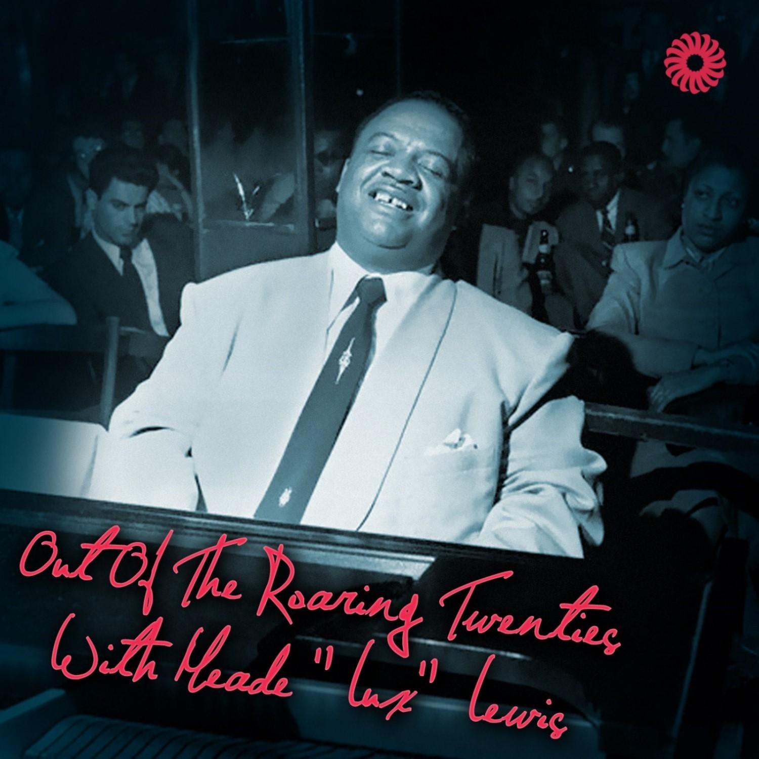 Out Of The Roaring Twenties With Meade "Lux" Lewis