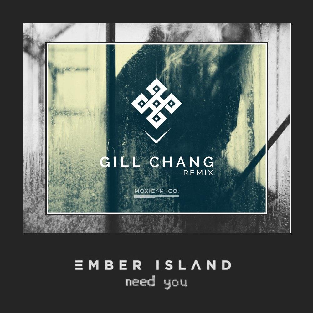 Need You (Gill Chang Remix)专辑