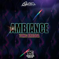 Yung Bredda - Ambiance