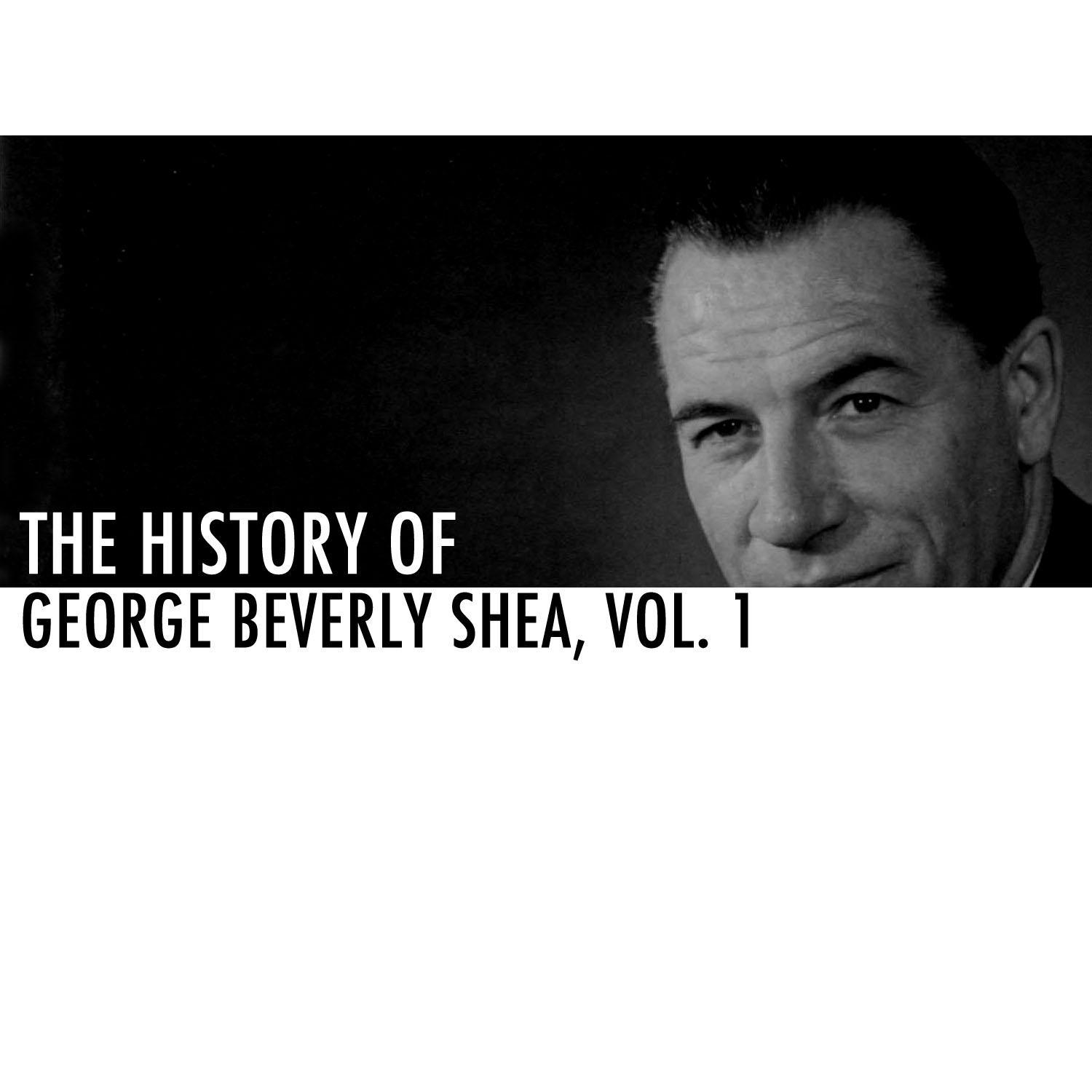 The History of George Beverly Shea, Vol. 1
