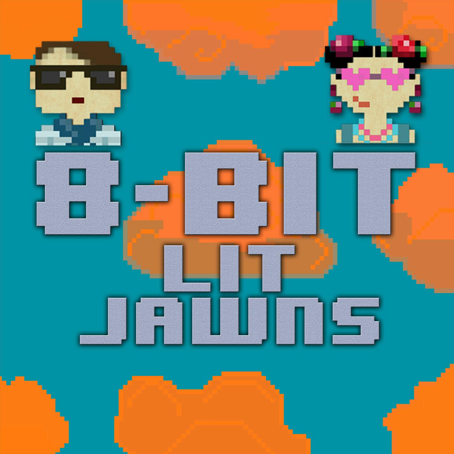 8 Bit Lit Jawns