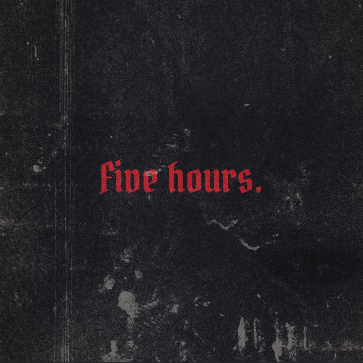 FIVE HOURS