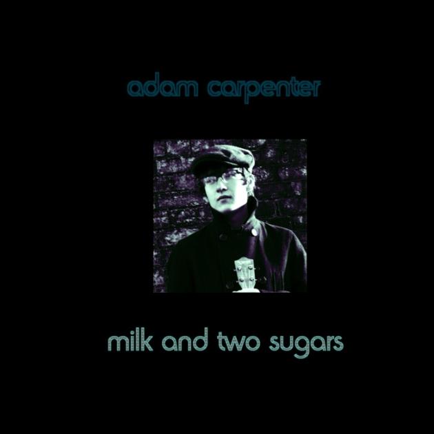  Milk and Two Sugars 