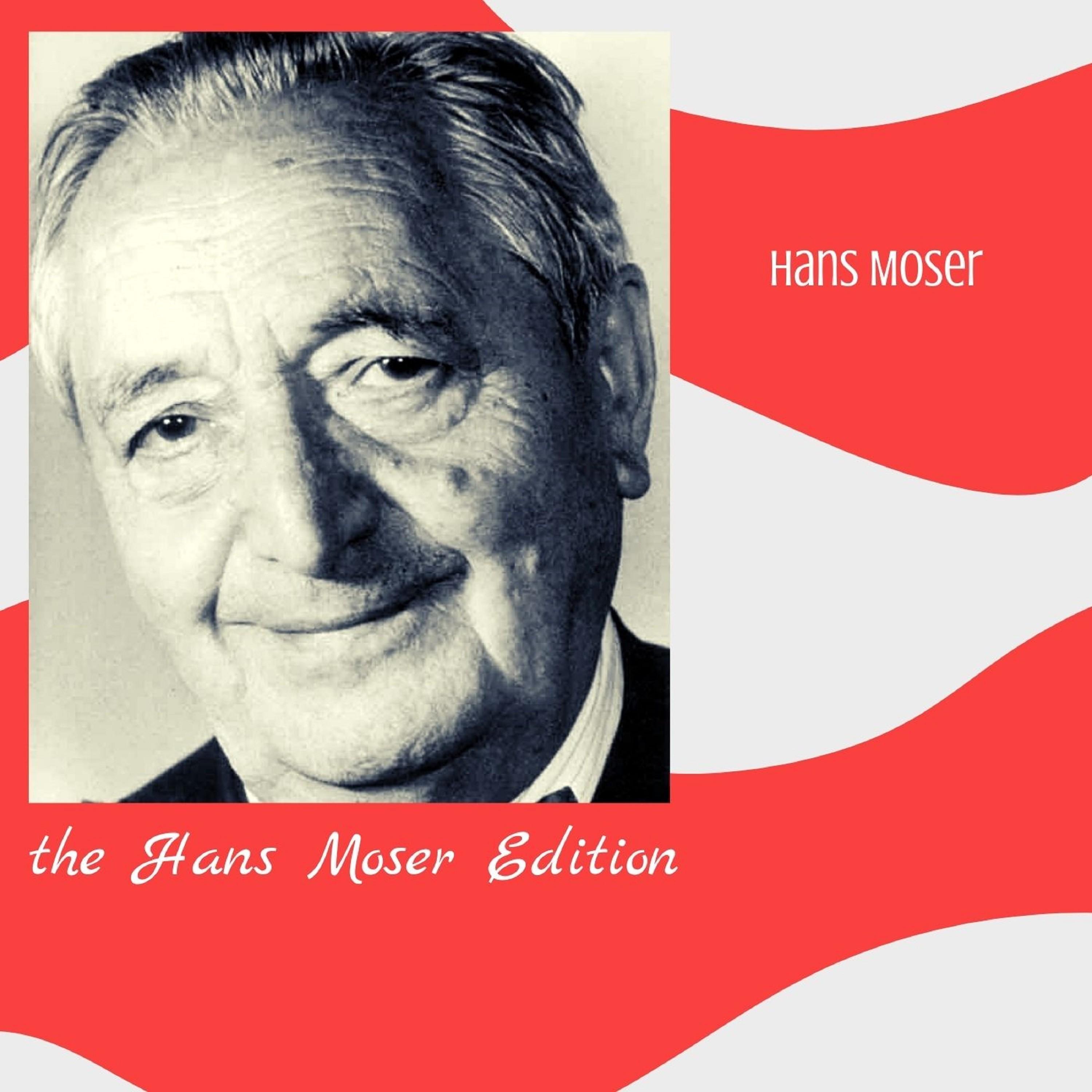 The Hans Moser Edition