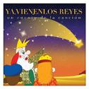 Ya Vienen los Reyes - Un Cuento de la Canción专辑