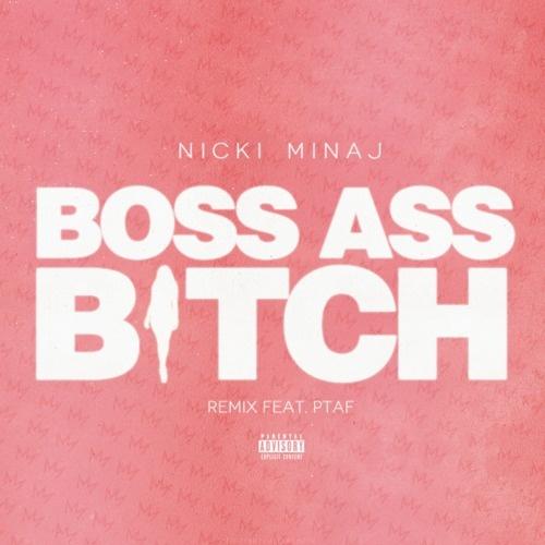 Boss Ass ***** (Nicki Minaj Remix)