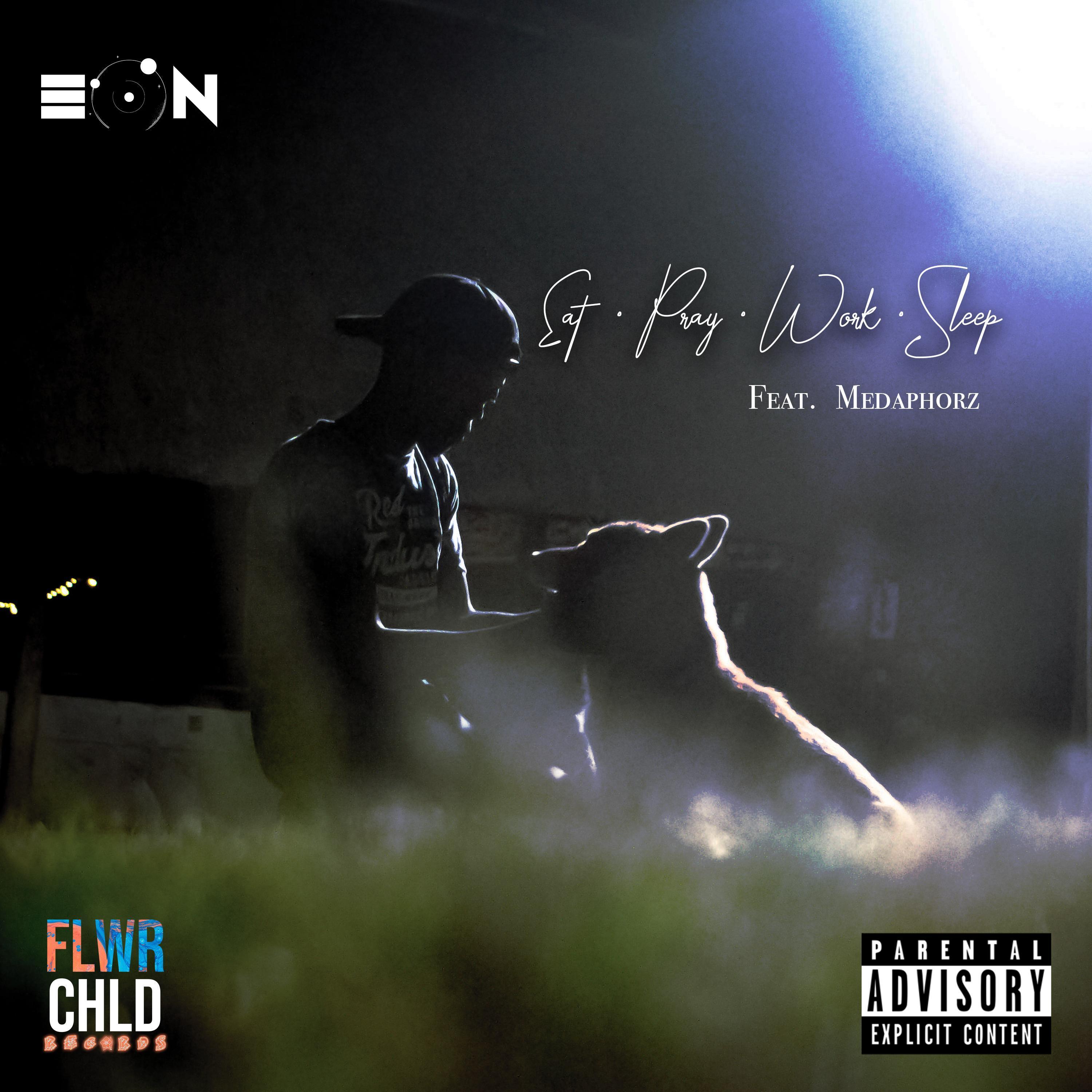 Eat Pray Work Sleep (feat. Medaphorz)