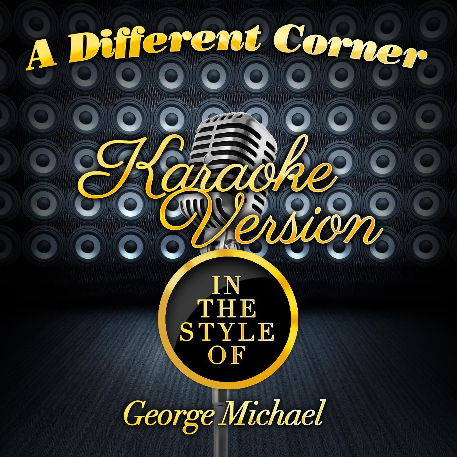 A Different Corner (In the Style of George Michael) [Karaoke Version] - Single专辑