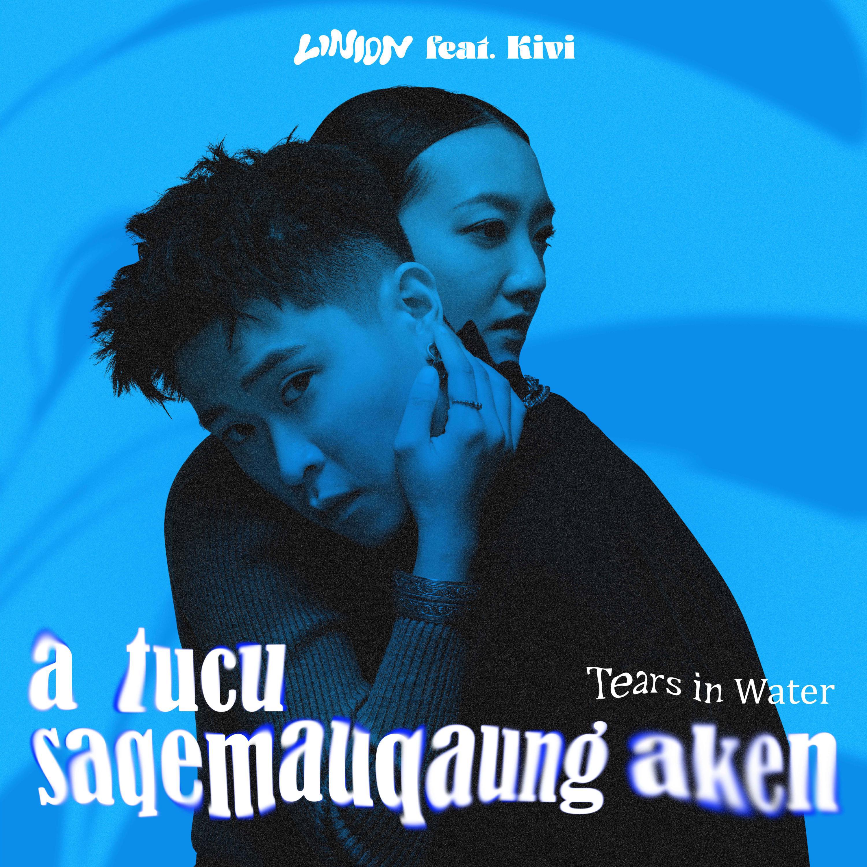 Tears in Water (a tucu saqemauqaung aken)专辑