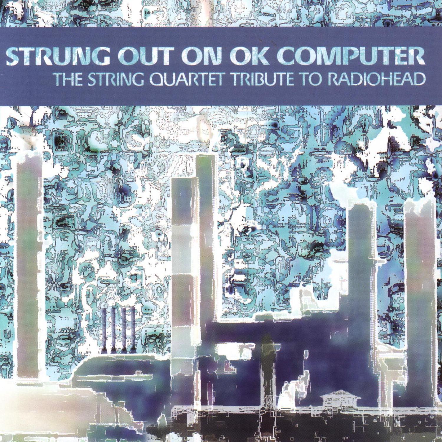 Strung Out On OK Computer: VSQ Performs Radiohead