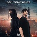 Sad Sometimes (feat. 黄霄雲)专辑