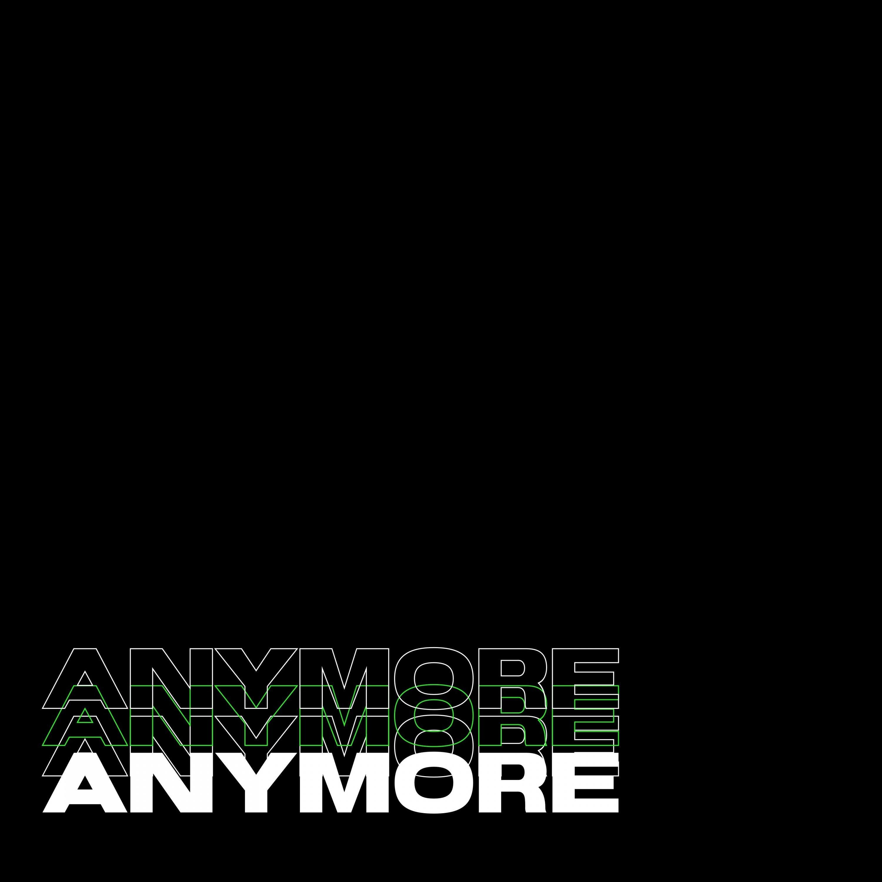 Anymore
