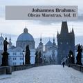 Johannes Brahms: Obras Maestras, Vol. II
