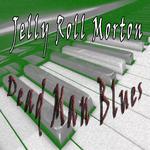 Jelly Roll Morton, Dead Man Blues专辑