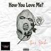 Two8 Blocka - How You Love Me