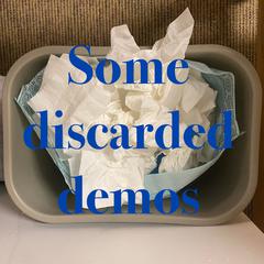 Some discarded demos