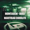 MC Colibri - Montagem - Quer Mastigar Chiclete